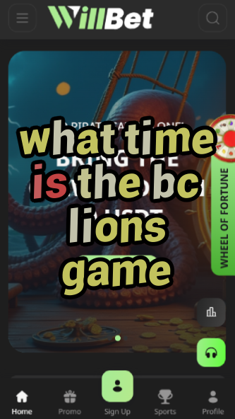 What Time is the BC Lions Game?-vz72fvrf.com